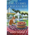 Ashes to Ashes, Crust to Crust: A Deep Dish Mystery