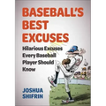 Baseball's Best Excuses: Hilarious Excuses Every Baseball Player Should Know