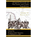 Original Journals of the Lewis and Clark Expedition: 1804-1806; Part 1 & 2 of Volume 6