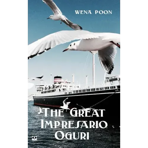 The Great Impresario Oguri: a Story of Colonial Singapore