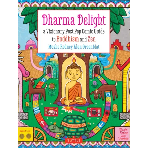 Dharma Delight: A Visionary Post Pop Comic Guide to Buddhism and Zen