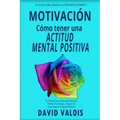 Motivación: Cómo tenerla todos los días. ¡21 Secretos!