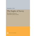 The Eagles of Savoy: The House of Savoy in Thirteenth-Century Europe