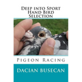 Deep into Sport - Hand Bird Selection: Pigeon Racing
