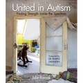 United in Autism: Finding Strength Inside the Spectrum