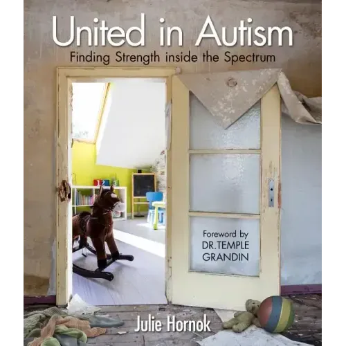 United in Autism: Finding Strength Inside the Spectrum