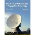 Handbook of Antennas and Propagation Technology: Volume III