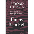Beyond the Now: Transcendence...of thought as time...