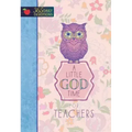 A Little God Time for Teachers: 365 Daily Devotions