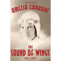 The Sound of Wings: The Life of Amelia Earhart