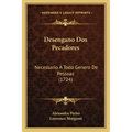 Desengano Dos Pecadores: Necessario A Todo Genero De Pessoas (1724)