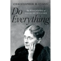 Do Everything: The Biography of Frances Willard