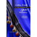 Gifts, Fruit and the Sound of Effective Ministry: Essentials for a Life of Influence