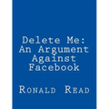 Delete Me: An Argument Against Facebook