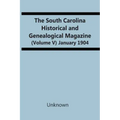 The South Carolina Historical And Genealogical Magazine (Volume V) January 1904