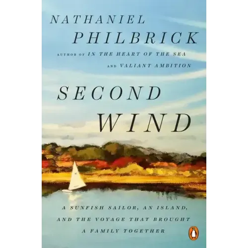 Second Wind: A Sunfish Sailor, an Island, and the Voyage That Brought a Family Together