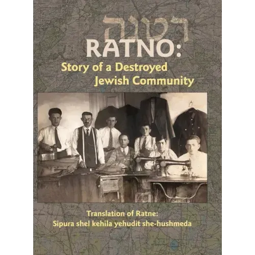Translation of Ratno Yizkor Book: The Story of the Destroyed Jewish Community