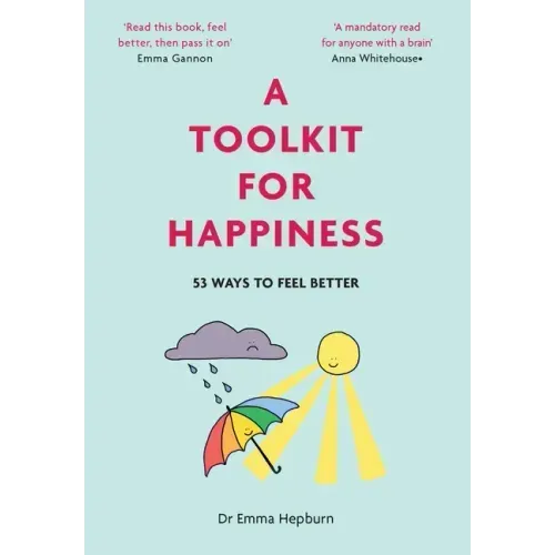 A Toolkit for Happiness: 53 Ways to Feel Better