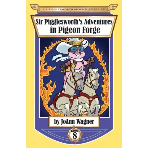 Sir Pigglesworth's Adventures in Pigeon Forge