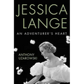Jessica Lange: An Adventurer's Heart