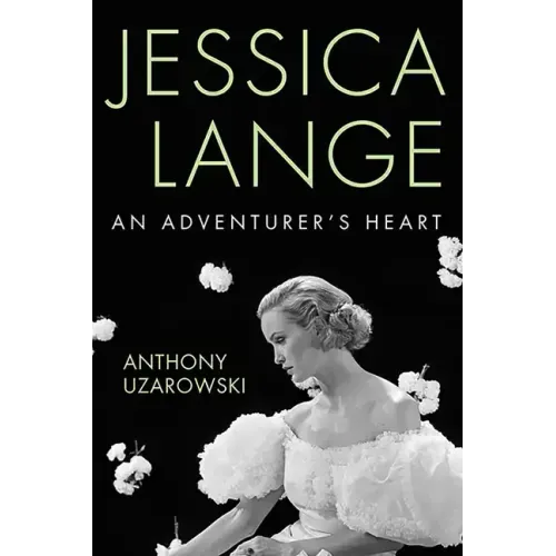 Jessica Lange: An Adventurer's Heart