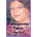 Transgender Tales: Adventures & Misadventures on the Journey from Transvestite to Transsexual