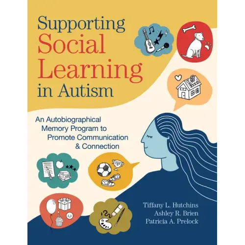 Supporting Social Learning in Autism: An Autobiographical Memory Program to Promote Communication & Connection