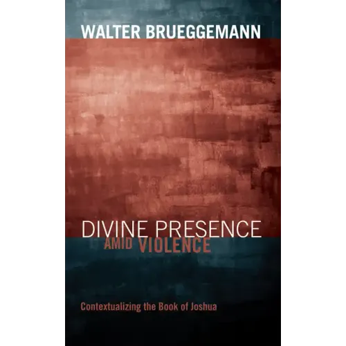 Divine Presence Amid Violence: Contextualizing the Book of Joshua