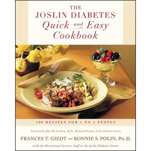The Joslin Diabetes Quick and Easy Cookbook: 200 Recipes for 1 to 4 People