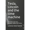Tesla, Lincoln and the time machine: Terrorists and wars, between reality and fiction