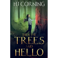 Then The Trees Said Hello