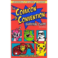 The Comicon and Convention Survival Guide