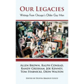 Our Legacies: Writings from Chicago's Older Gay Men