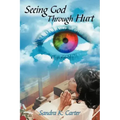 Seeing God Through Hurt