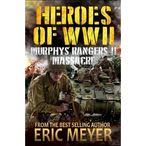 Heroes of World War II: Murphy's Rangers II - Massacre