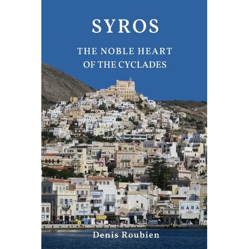 Syros. The noble heart of the Cyclades