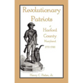 Revolutionary Patriots of Harford County, Maryland, 1775-1783