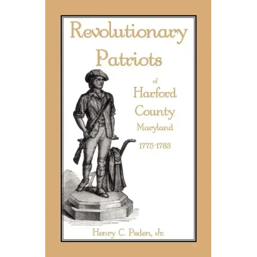 Revolutionary Patriots of Harford County, Maryland, 1775-1783