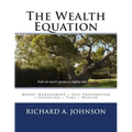 The Wealth Equation: Money Management + Self-Preparation + Investing + Time = Wealth