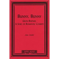 Bunny, Bunny: Gilda Radner: A Sort of Romantic Comedy (Script)