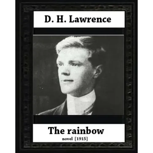 The Rainbow (1915) by D. H. Lawrence (novel)