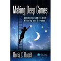 Making Deep Games: Designing Games with Meaning and Purpose