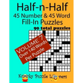 Half-n-Half Fill-In Puzzles, 45 number & 45 Word Fill-In Puzzles, Volume 7