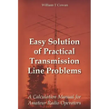 Easy Solution of Practical Transmission Line Problems: A Calculation Manual for Amateur Radio Operators