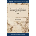 Theory of the Earth, With Proofs and Illustrations. In Four Parts. By James Hutton, ... of 2; Volume 1