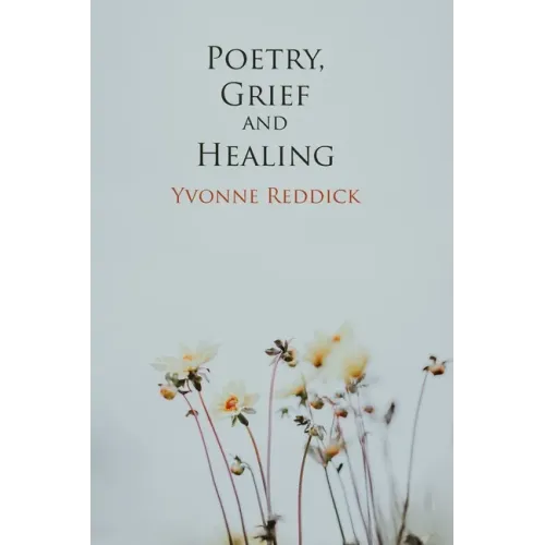 Poetry, Grief and Healing