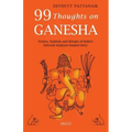 99 Thoughts on Ganesha
