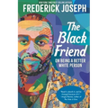 The Black Friend: On Being a Better White Person