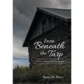 From Beneath the Tarp: A story of Abuse and Redemption