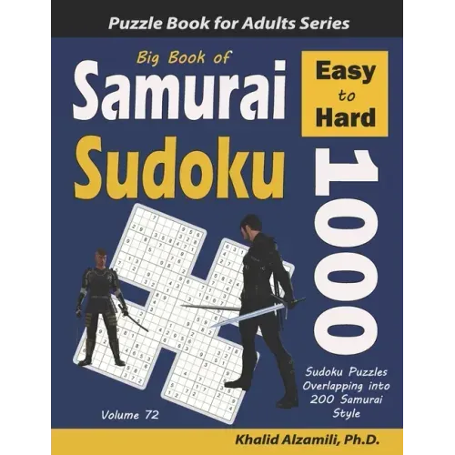 Big Book of Samurai Sudoku: 1000 Easy to Hard Sudoku Puzzles Overlapping into 200 Samurai Style